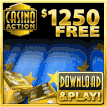 Casino Action - Deposit $10 minimum